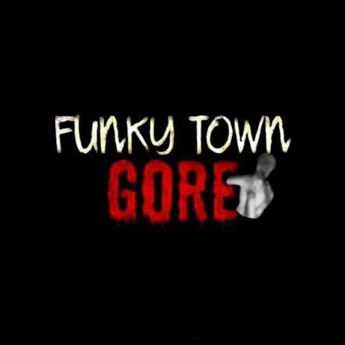 funky town forogore