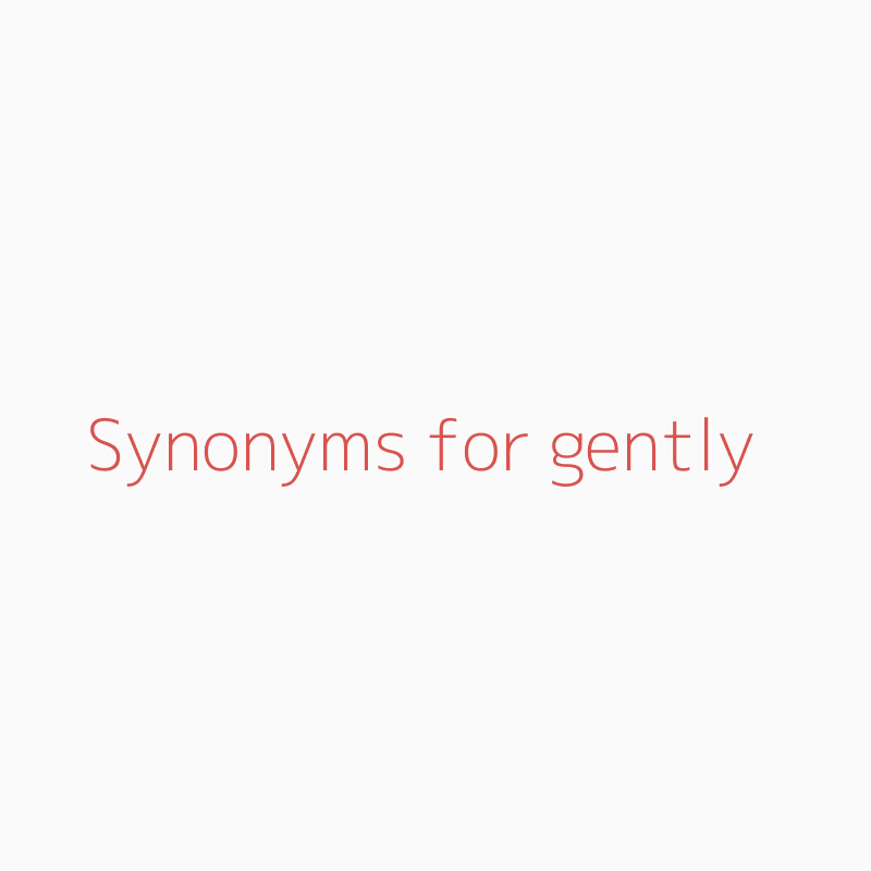 gently synonyms