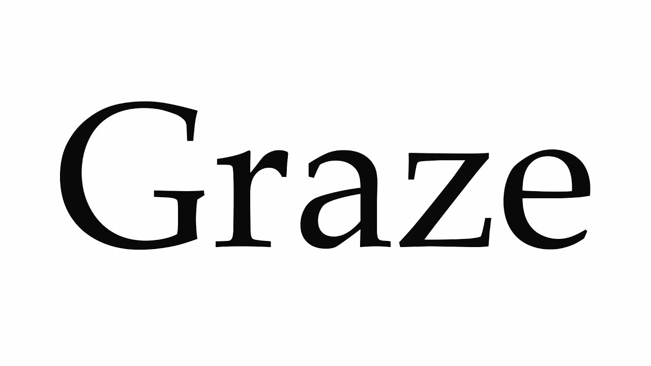 graze pronunciation