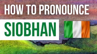 how do u pronounce siobhan