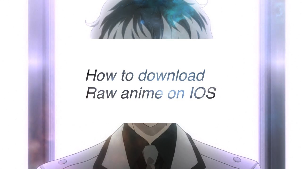 how to download raw anime