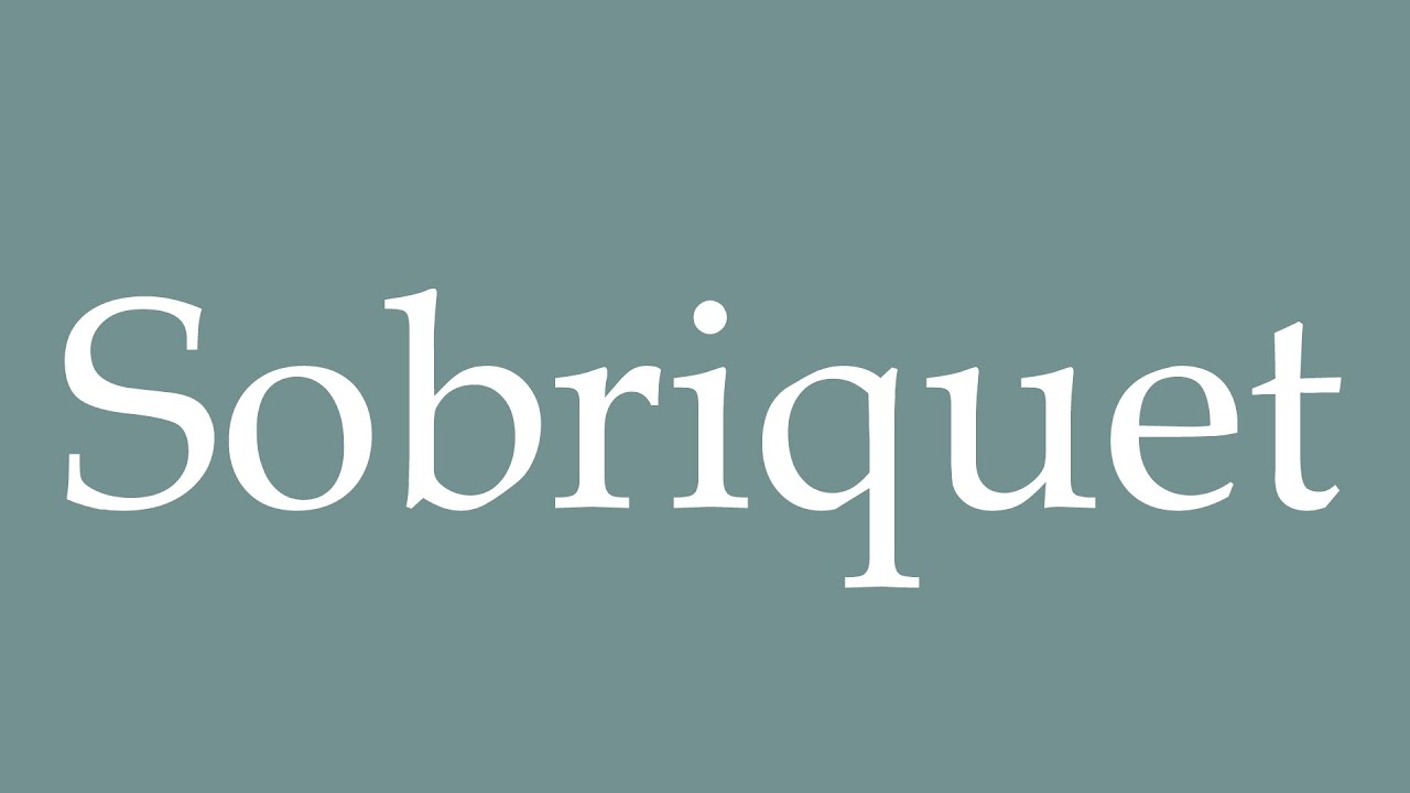 how to pronounce sobriquet