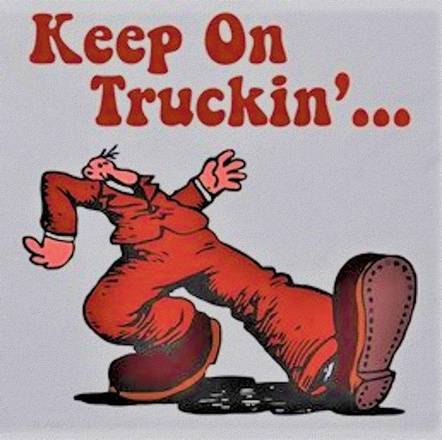 keep on truckin