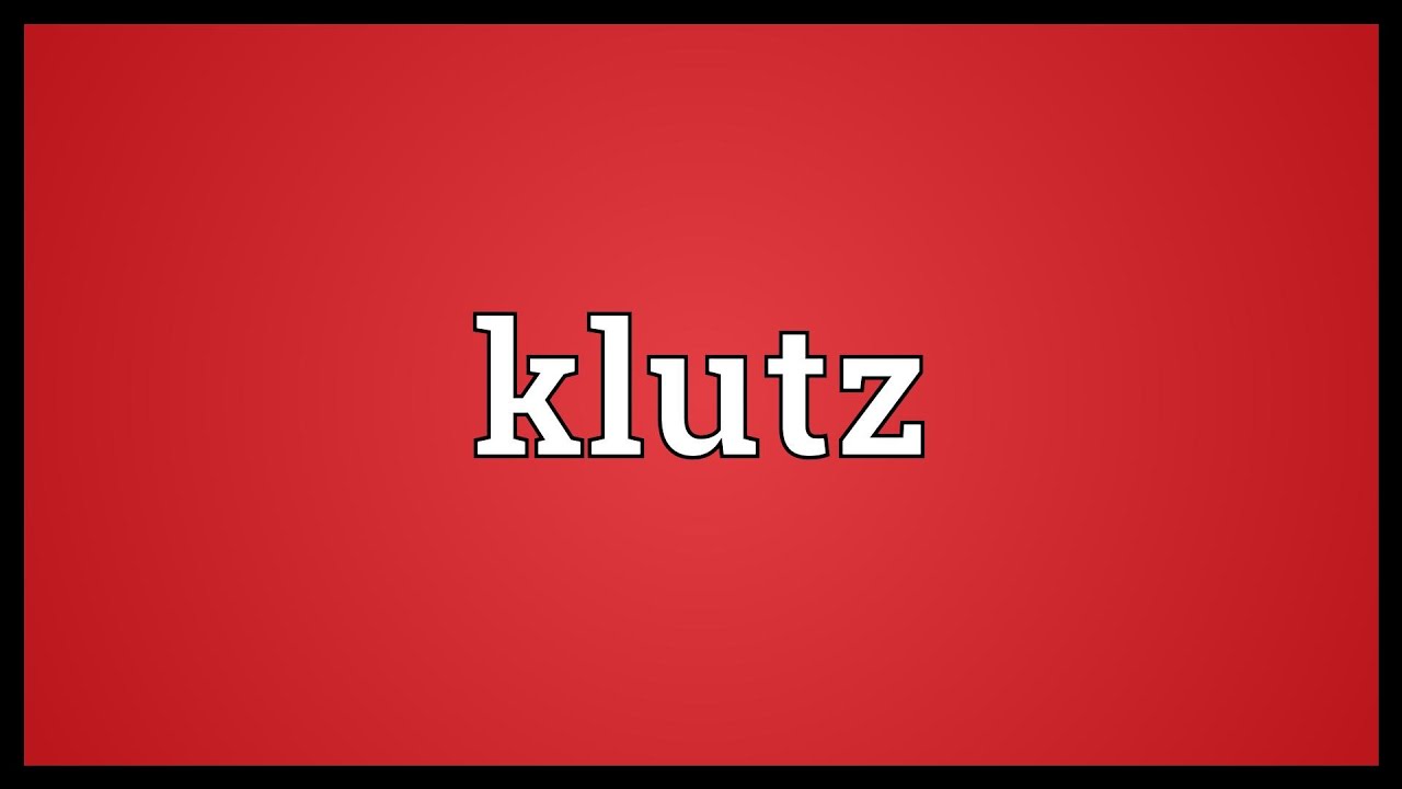 klutz meaning