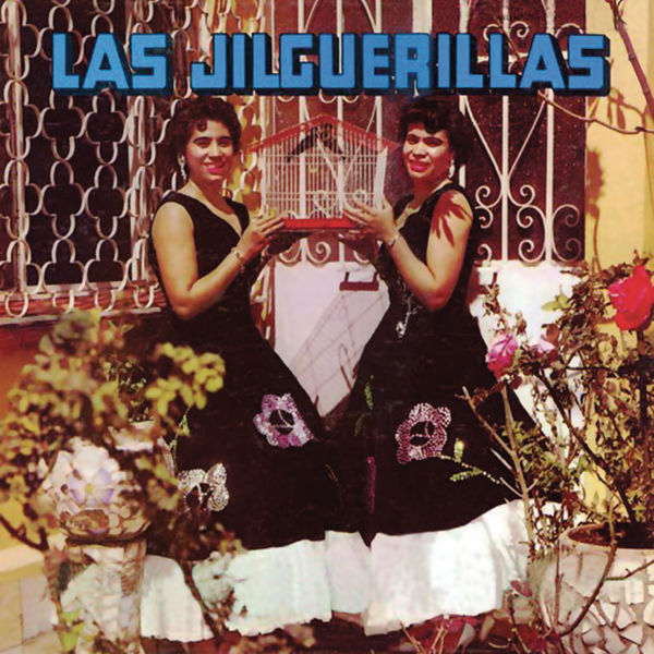 las jilguerillas