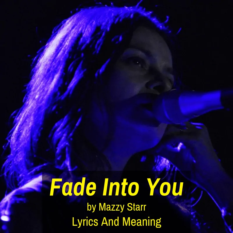 mazzy star fade into you lyrics meaning