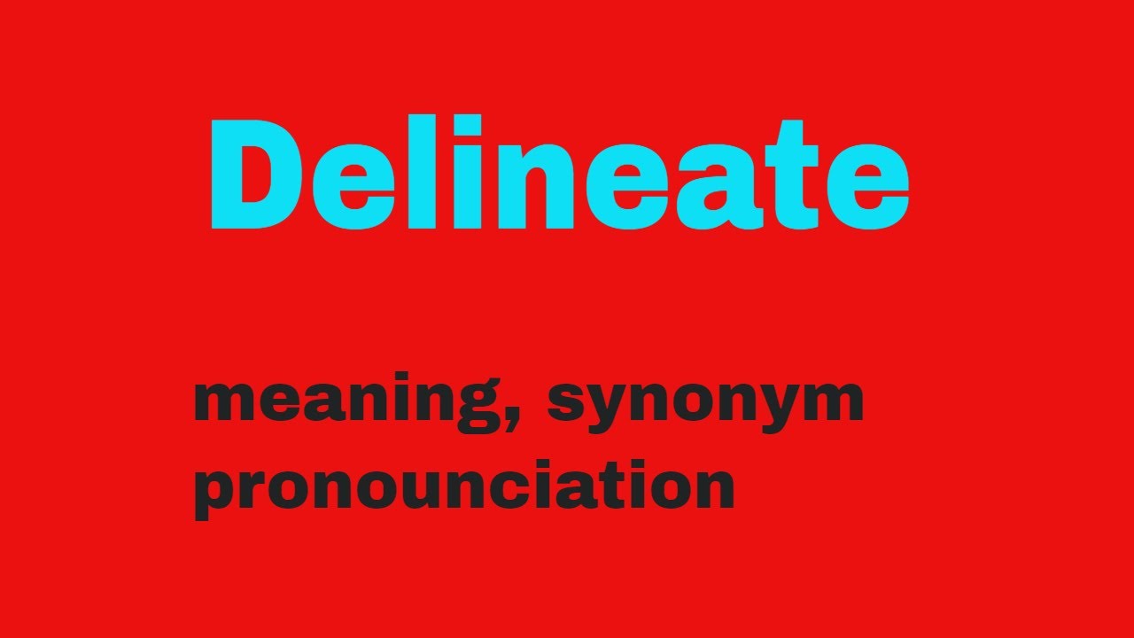 meaning of delineated in english