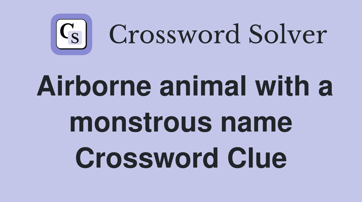 monstrous crossword clue