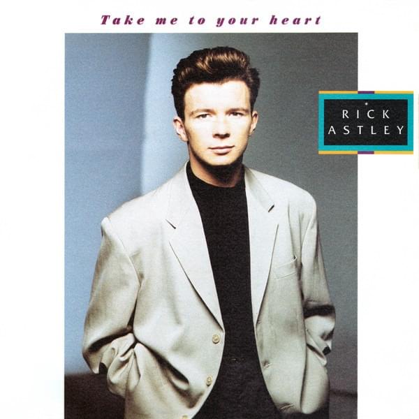 rick astley take me to your heart lyrics