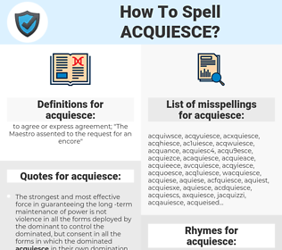 spell acquiesce