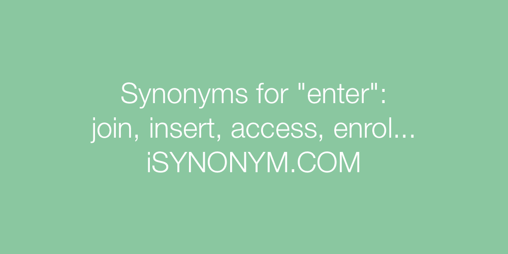 synonym for enter