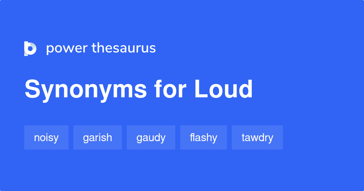 synonym for loud