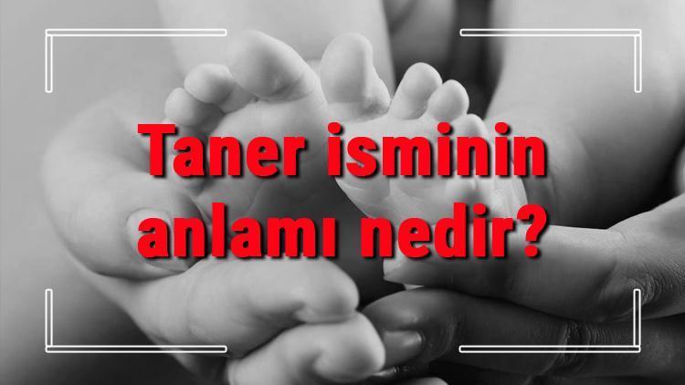 taner isminin özellikleri