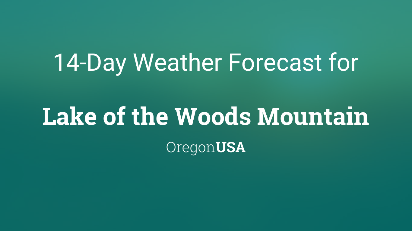 weather forecast lake of the woods oregon