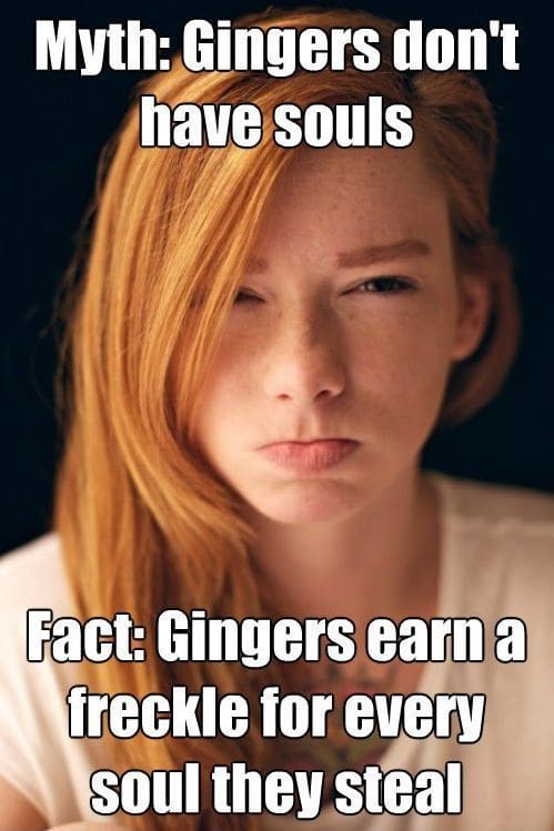 why do gingers have no soul